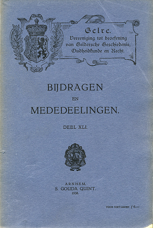 Afbeelding van het boek Gelre. Vereeniging tot beoefening van Geldersche Geschiedenis, Oudheidkunde en Recht. Bijdragen en Mededeelingen. Deel XLI. 1938