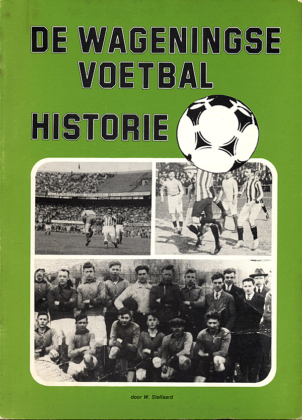 Afbeelding van het boek De Wageningse Voetbalhistorie 1875-1954