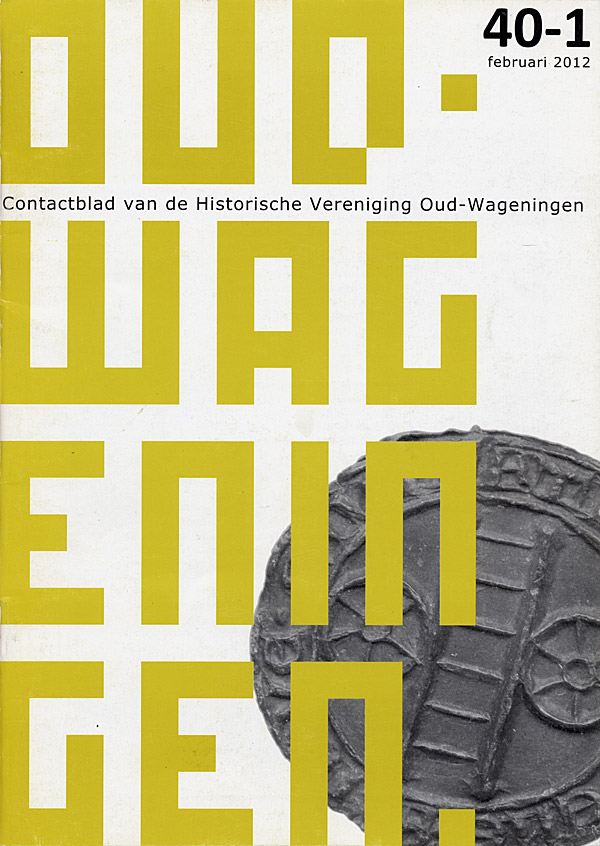 Afbeelding van het boek Oud-Wageningen. Contactblad van de Historische Vereniging Oud-Wageningen. 40-1 februari 2012
