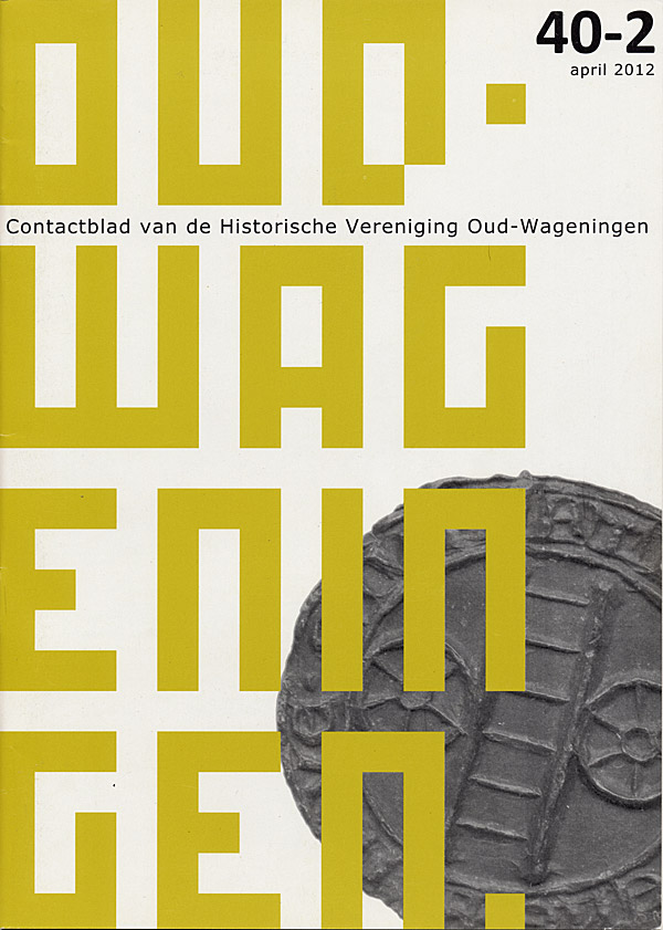 Afbeelding van het boek Oud-Wageningen. Contactblad van de Historische Vereniging Oud-Wageningen. 40-2 april 2012