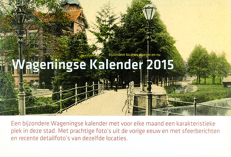 Afbeelding van het boek Wageningse Kalender 2015 - bijzondere locaties van vroeger en nu