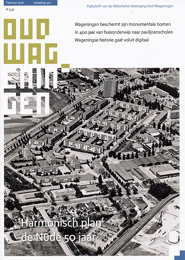 Afbeelding van het boek Oud Wageningen. Tijdschrift van de  Historische Vereniging Oud Wageningen. Februari 2016  Jaargang 44-1