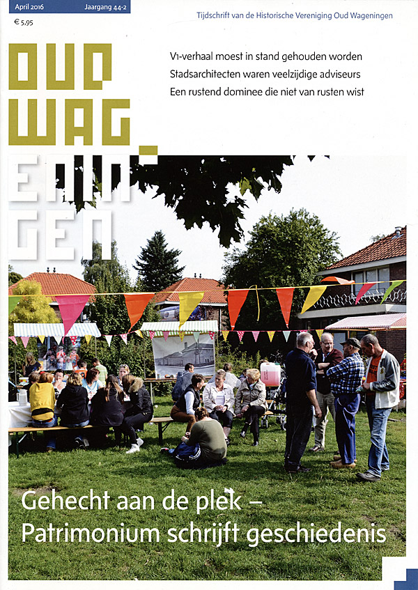 Afbeelding van het boek Oud Wageningen. Tijdschrift van de  Historische Vereniging Oud Wageningen. April 2016  Jaargang 44-2