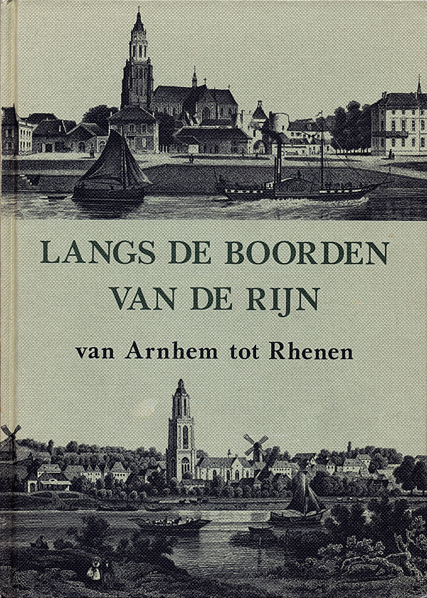 Afbeelding van het boek Langs de boorden van de Rijn van Arnhem tot Rhenen