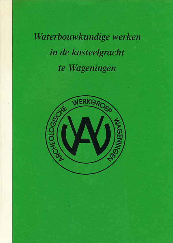 Afbeelding van het boek Waterbouwkundige werken in de kasteelgracht te Wageningen