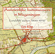 Afbeelding van het boek Aanzienlijke buitenbewoners in Wageningen, Landelijk wonen 1850-1910