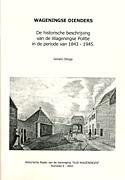 Afbeelding van het boek Wageningse dienders. De historische beschrijving van de Wageningse Politie in de periode van 1843-1945. Historische Reeks van de Vereniging 'Oud-Wageningen' Nummer 9 - 2003