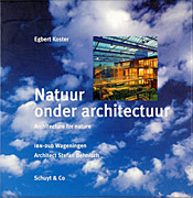 Afbeelding van het boek Natuur onder architectuur - Architecture for nature. IBN-DLO Wageningen : architect Stefan Behnisch