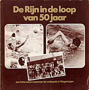 Afbeelding van het boek De Rijn in de loop van 50 jaar, een halve eeuw zwemmen en waterpolo in Wageningen