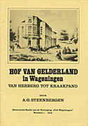 Afbeelding van het boek Hof van Gelderland in Wageningen. Van herberg tot kraakpand. Historische Reeks van de Vereniging 'Oud-Wageningen' Nummer 1 - 1978