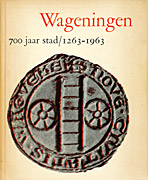 Afbeelding van het boek Wageningen 700 jaar stad / 1263-1963