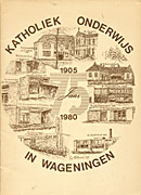 Afbeelding van het boek 75 jaar Katholiek Onderwijs in Wageningen 1905-1980