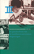 Afbeelding van het boek De geschiedenis van de Landbouwuniversiteit Wageningen. III Van revolutie naar rendement, 1970-1990