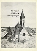 Afbeelding van het boek Zestig jaar SINT JAN in Wageningen