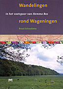 Afbeelding van het boek Wandelingen rond Wageningen in het voetspoor van Hemmo Bos: Ede-Wageningen-Renkum