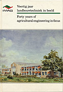 Afbeelding van het boek Veertig jaar landbouwtechniek in beeld / Forty years of agricultural engineering in focus