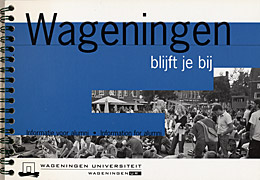 Afbeelding van het boek Wageningen blijft je bij / stay connected to Wageningen. Informatie voor alumni / Information for alumni