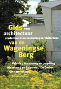 Afbeelding van het boek Gids voor architectuur stedenbouw en landschapsarchitectuur van de Wageningse Berg.<br>Veluvia / Nassauweg en omgeving / Hinkeloord en Belmonte / De Dreijen / De Hamelakkers inclusief wandelkaart