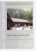 Afbeelding van het boek De Casteelse Poort Bundel tentoonstellingsteksten # 4. Natuurlijk avontuurlijk 90 jaar scouting in Wageningen