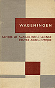 Afbeelding van het boek Wageningen. Centre of Agricultural Science. Centre Agronomique. 1964-1965