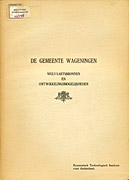 Afbeelding van het boek De Gemeente Wageningen, Welvaartsbronnen en Ontwikkelingsmogelijkheden