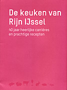 Afbeelding van het boek De keuken van Rijn IJssel. 40 jaar heerlijke carrières en prachtige recepten