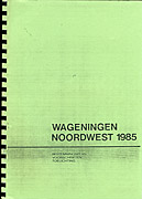 Afbeelding van het boek Wageningen Noordwest 1985. Bestemmingsplan Voorschriften Toelichting