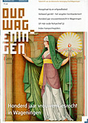 Afbeelding van het boek Oud Wageningen. Tijdschrift van de  Historische Vereniging Oud Wageningen. September 2019 Jaargang 47-3